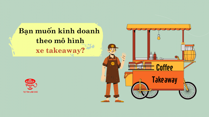 kinh doanh cà phê xe take away